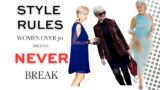 Fashion/Style rules every woman over 50 should know!