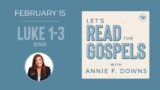 February 15: Luke 1-3 (ESV)