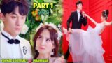 Forced Marriage with Ms Troublemaker Part 1 New Chinese Drama Explained In Hindi Contract Marriage