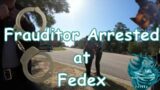 Frauditing Around 198 Frauditor Arrested At FedEx and 1 Bonus
