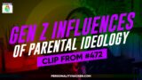 Gen Z Influences of Parental Ideology | From Ep 472 | PersonalityHacker.com
