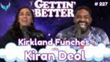 Gettin’ Better with Ron Funches # 227 – Kirkland Funches with Kiran Deol