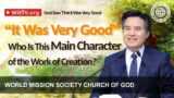 God Saw That It Was Very Good | WMSCOG, Church of God, Ahnsahnghong, God the Mother