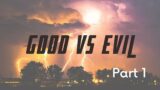 Good vs. Evil – Part 1