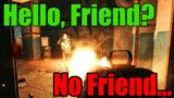 Hello Friend? No friend…