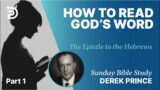 How To Read God's Word | Part 1 | Sunday Bible Study With Derek | Hebrews