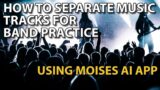 How to Use Moises AI To Separate Audio Tracks for Band Practice