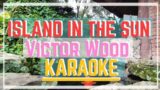 ISLAND IN THE SUN – Victor Wood (KARAOKE VERSION) Karaoke style channel