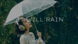IT WILL RAIN – [Speed up] Lyrics