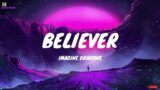Imagine Dragons – Believer (lyrics)