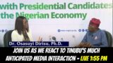 JOIN US AS WE REACT TO TINUBU'S MUCH ANTICIPATED MEDIA INTERACTION