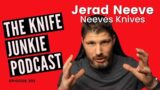 Jerad Neeve, Neeves Knives – The Knife Junkie Podcast (Episode 393)