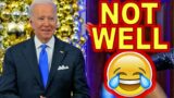 Joe Biden is NOT Well…..