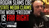 Joe Rogan SLAMS Canadian State Broadcaster CBC for Saying "Freedom" is a Far Right Word