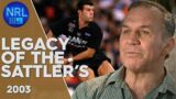 John & Scott Sattler reflect on their legacy in Rugby League – 2003 | NRL on Nine