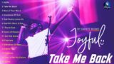 Joyful – Take Me Back – Man of Your Word – Dante Bowe- Elevation Worship & Maverick City Music