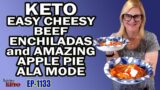 KETO EASY CHEESY BEEF ENCHILADAS and AMAZING APPLE PIE ALA MODE #keto,#ketoenchilada,#weightloss,