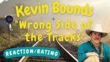 Kevin Bounds — Wrong Side of the Tracks  [DONATION REQUEST/REACTION]