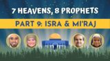 Kids Part 9: Isra & Mi'raj Celebration (7 Heavens, 8 Prophets)