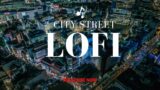LOFI Beats In The City | Relaxing City View | Relaxing Loft