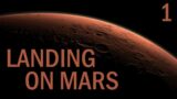 Landing on Mars! [Part 1]