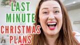 Last Minute Christmas Plans!