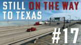 Let's Play! | American Truck Simulator #17 – Still Driving to Texas