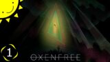 Let's Play Oxenfree | Part 1 – Supernatural Happenings | Blind Gameplay Walkthrough