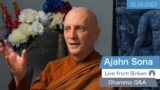 Live from Birken: Dhamma Q&A with Ajahn Sona (02.26.2023)