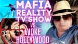 MAFIA Reality TV Show War On Woke Hollywood