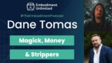Magick, Money and Strippers – with Dane Tomas and Mark Walsh #TEP466
