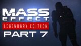 Mass Effect: Legendary Edition [LIVE] Playthrough – Part 7