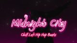 Midnight City: Chill Lofi Hip Hop Beats