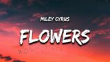Miley Cyrus – flowers ( lyrics)