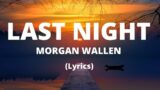 Morgan Wallen – Last Night (Lyrics)