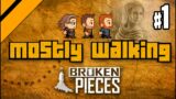 Mostly Walking – Broken Pieces P1