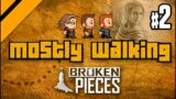 Mostly Walking – Broken Pieces P2