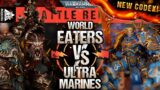 **NEW CODEX** World Eaters vs Ultramarines | Warhammer 40,000 Battle Report