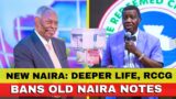 NEW NAIRA: Deeper Life, RCCG Ban Members From Giving Old Naira Notes