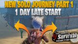 NEW SOLO JOURNEY PART 1 IM ONE DAY LATE START ON THIS SERVER LAST ISLAND OF SURVIVAL LAST DAY RULES