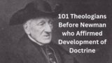 No, Newman Did Not Invent the Development of Doctrine
