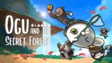 Ogu and the Secret Forest Gameplay Trailer