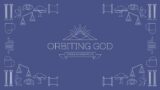 Orbiting God