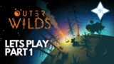 Outer Wilds – Lets Play – Part 1