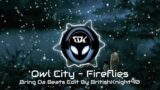Owl City – Fireflies – Bring Da Beats Edit By BritishKnight40