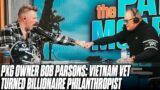 PXG Owner Bob Parsons Talks Path From Vietnam Vet To Billionaire Philanthropist | Pat McAfee Reacts