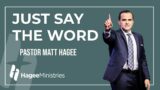 Pastor Matt Hagee – "Just Say The Word"
