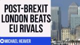 Post-Brexit London BEATS EU Rivals