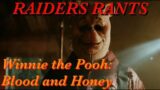 Raiders Rants about…Winnie the Pooh: Blood and Honey!!!