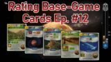 Rating Base Game Cards – Ep. #12
